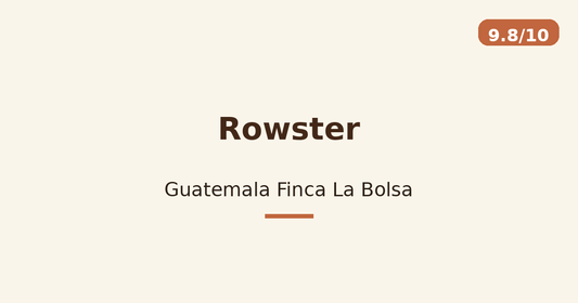 Rowster — Guatemala Finca La Bolsa